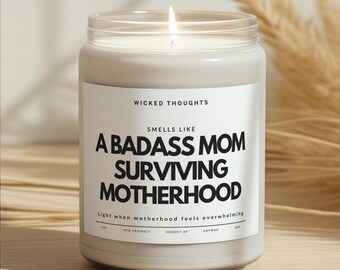 Smells Like a Badass Mom Surviving Motherhood Candle, Funny Mom Gift, Sassy Soy Candle