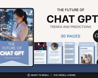 May include: Digital product cover titled "The Future of Chat GPT: Trends and Predictions." The cover features a woman using a tablet, with the title in large, bold text. The product is 30 pages and made in Canva.