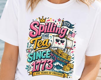 Retro Spilling The Tea Since 1773 Shirt, Funny 4th Of July Tee, Preppy Patriotic USA Shirt, 4th of July Party TShirt, 250th Anniversary