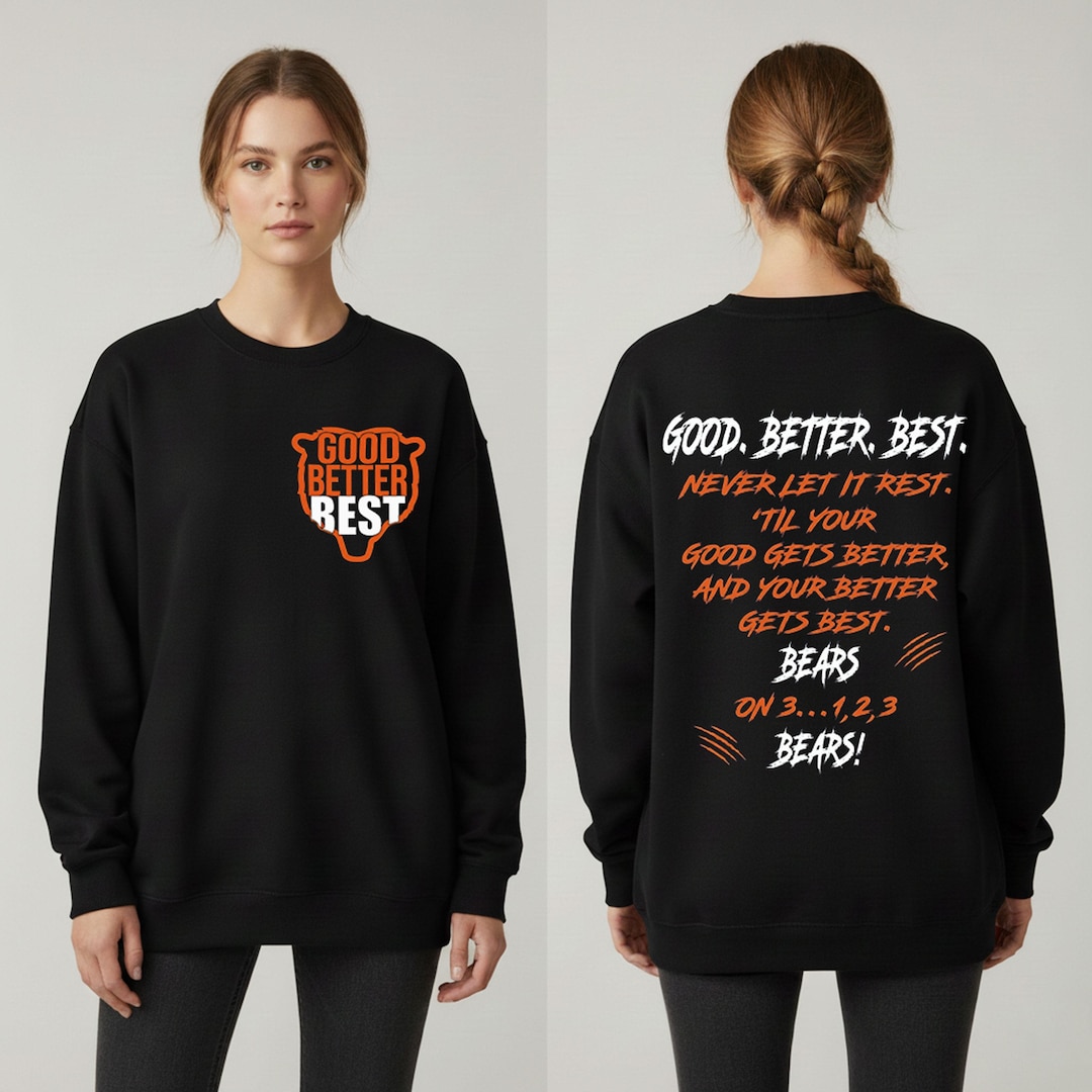 Chicago Football Good Better Best Bears Sweatshirt Motivational Team ...