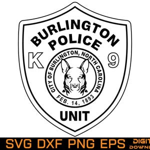 May include: Black and white Burlington Police badge design. The shield-shaped emblem features the text "BURLINGTON POLICE" at the top, with "UNIT" at the bottom. A circular emblem in the center displays a dog's head and the text "CITY OF BURLINGTON, NORTH CAROLINA, FEB. 14, 1893".