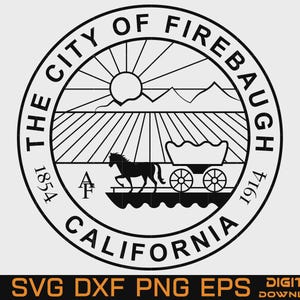 May include: A black and white circular emblem for The City of Firebaugh, California. The design includes a horse-drawn wagon, mountains, a sun, and the text "THE CITY OF FIREBAUGH CALIFORNIA" and the years 1854 and 1914.