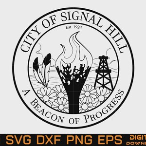 May include: A circular black and white graphic design featuring the text CITY OF SIGNAL HILL, Est. 1924, and A BEACON OF PROGRESS. The centre depicts a flaming torch, two feathers, an oil derrick, and a cluster of flowers within a circular border.