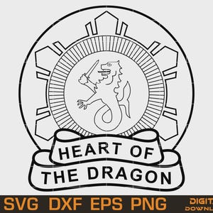 May include: Black and white digital design featuring a circular emblem with a lion-like creature holding a sword. The text "HEART OF THE DRAGON" is displayed on a banner below the emblem. The design includes the file types SVG, DXF, EPS, and PNG.