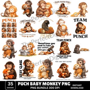 May include: A collection of 35 Puch Baby Monkey PNG designs. The images feature adorable cartoon monkeys hugging each other and holding plush toys. Text includes phrases like "Safe With You" and "Team Punch."