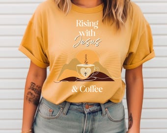 Rising with Jesus & Coffee T-Shirt | Faith Apparel, Coffee Lover Gift
