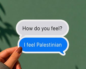 How Do You Feel I Feel Palestinian Sticker Funny Palestine Gift Arab Humor Vinyl Decal iPhone Apple Text Message Palestinian Pride Sticker