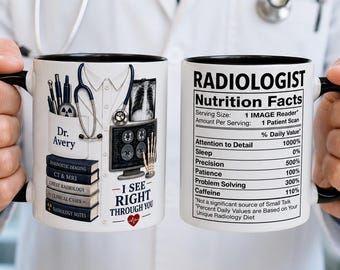Personalized Radiologist Mug, I See Right Through You Coffee Cup, Custom Name Medical Imaging Gift, Radiologist Nutrition Facts