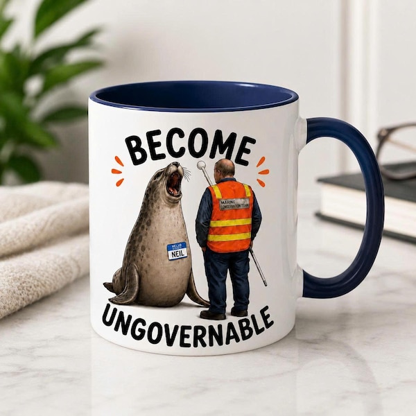 Neil The Seal Mug, Become Ungovernable Coffee Cup, Funny Meme Drinkware