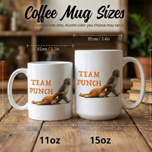 May include: Two white ceramic coffee mugs with the text "TEAM PUNCH" and a cartoon monkey pulling a stuffed animal. The mugs are 3.7 and 4.5 inches tall, and 4.7 and 5.2 inches wide. The image includes the text "Coffee Mug Sizes".