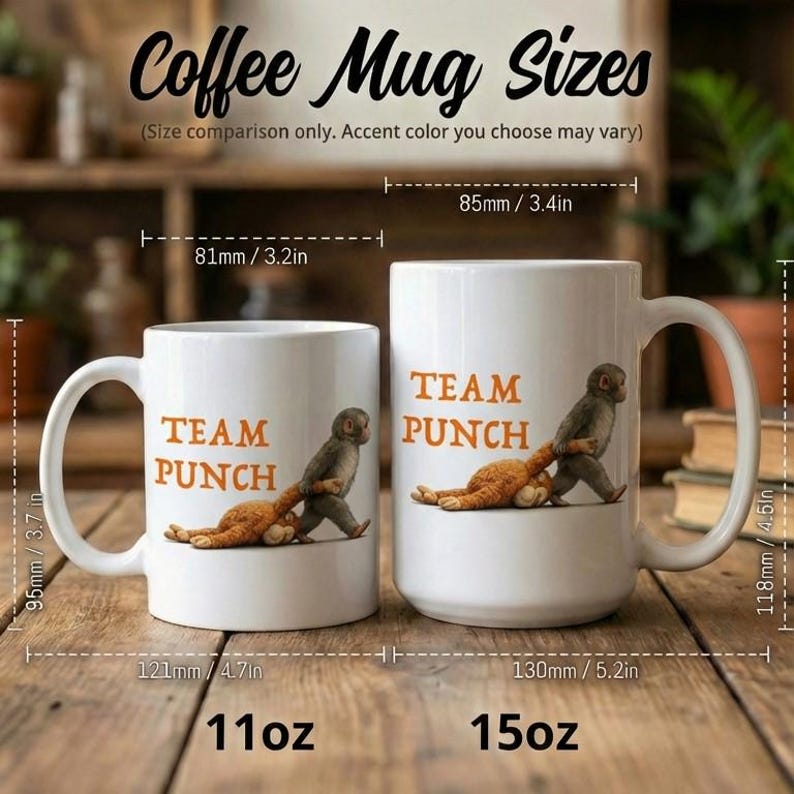 May include: Two white ceramic coffee mugs with the text "TEAM PUNCH" and a cartoon monkey pulling a stuffed animal. The mugs are 3.7 and 4.5 inches tall, and 4.7 and 5.2 inches wide. The image includes the text "Coffee Mug Sizes".