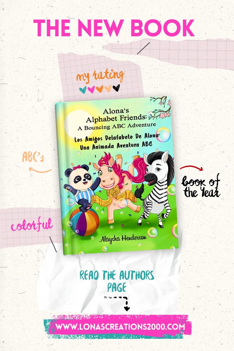 May include: A children's book cover titled "Alona's Alphabet Friends: A Bouncing ABC Adventure" featuring a panda, a pony, and a zebra. The cover is colorful with the text "The New Book" and "book of the year". The author's name is "Alaysha Henderson".