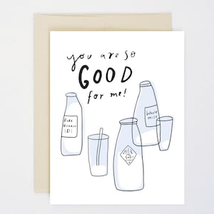 You Are So Good For Me - Trink dein Milch Wortspiel - Liebe & Freundschaft Grußkarte - Milchliebhaber - Laktose - Vitamin D - Vollmilch