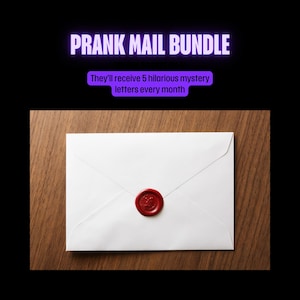 May include: A white envelope sealed with a red wax stamp. The text PRANK MAIL BUNDLE appears at the top, followed by the text They’ll receive 5 hilarious mystery letters every month. The envelope is positioned on a wooden surface.