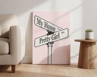 My House Is On Pretty Girl Ave. Street Sign Canvas Wall Art, Pink Girly Wall Decor, Gift For Her, Housewarming Gift, Girly Apartment Decor