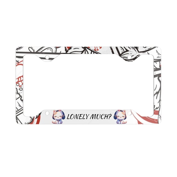 LONELY MUCH? Cat License Plate Frame