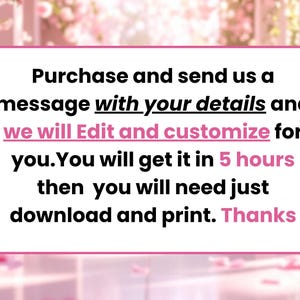 May include: A white rectangular graphic with rounded corners, featuring black text on a pink background. The text reads: "Purchase and send us a message with your details and we will Edit and customize for you."