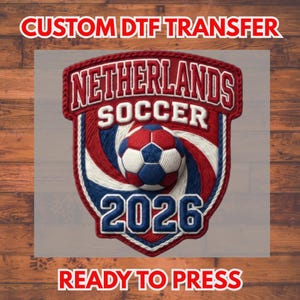 Netherland 2026 World Cup DTF Transfer, Dutch Flag Football Patch Graphic, Soccer Fan Shirt Design, Ready to Press Iron On Heat Transfer