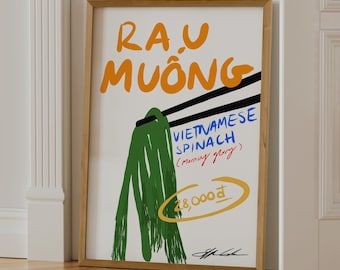 May include: A framed vertical art print featuring the orange text RAU MUONG, a green illustration of morning glory being held by black chopsticks, blue text reading VIETNAMESE SPINACH (morning glory), and a yellow circle around 28,000d.