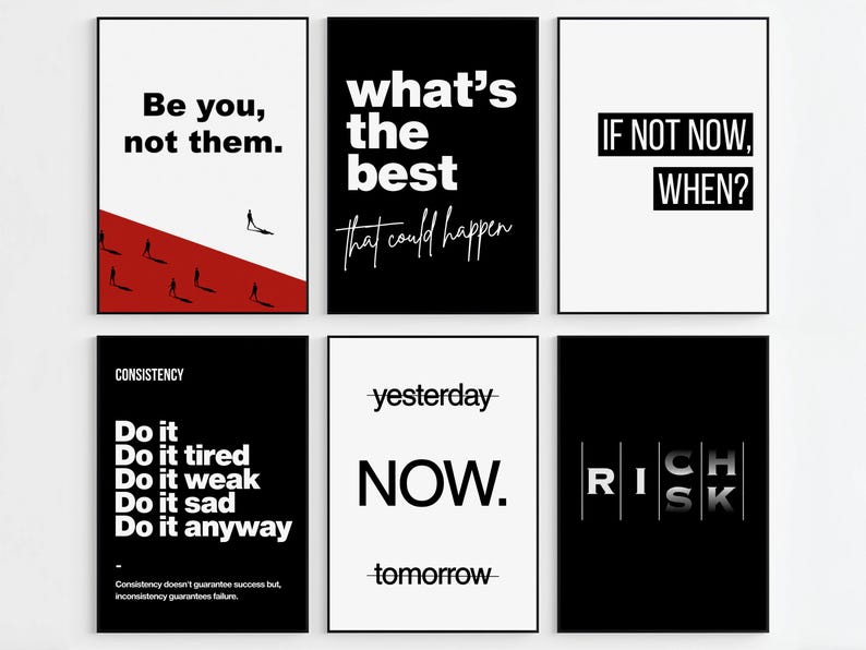 May include: A set of six framed wall art prints featuring motivational quotes in black, white, and red. The designs include text such as Be you, not them, what's the best that could happen, IF NOT NOW, WHEN?, Do it anyway, NOW, and RISK.