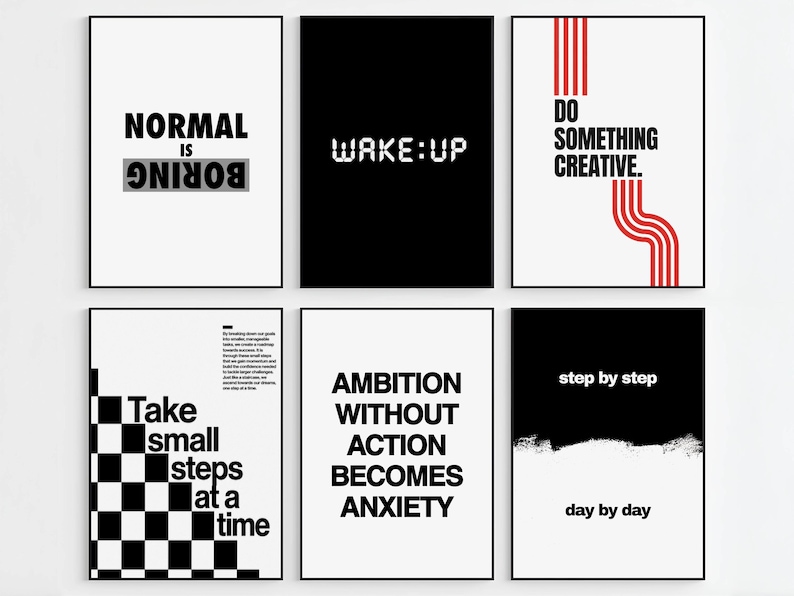 May include: A set of six framed wall art prints featuring black and white typography and graphic designs. The prints include phrases such as NORMAL IS BORING, WAKE:UP, DO SOMETHING CREATIVE, Take small steps at a time, AMBITION WITHOUT ACTION BECOMES ANXIETY, and step by step day by day.