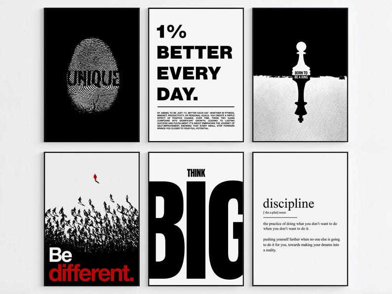 May include: A set of six black and white wall art prints featuring motivational text and graphics. Designs include a fingerprint with the word UNIQUE, the text 1% BETTER EVERY DAY, a chess piece, a crowd with the text Be different, THINK BIG, and a definition of discipline.