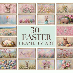 May include: A collection of over 30 Easter-themed frame TV art pieces. The art features pastel-colored paintings of bunnies, eggs, flowers, and landscapes. The text "30+ EASTER FRAME TV ART" is displayed in the center.