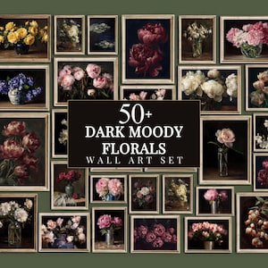 May include: A collection of framed floral art prints in various sizes and styles. The artwork features dark, moody floral arrangements in vases and bouquets. The text on the image reads "50+ DARK MOODY FLORALS WALL ART SET."