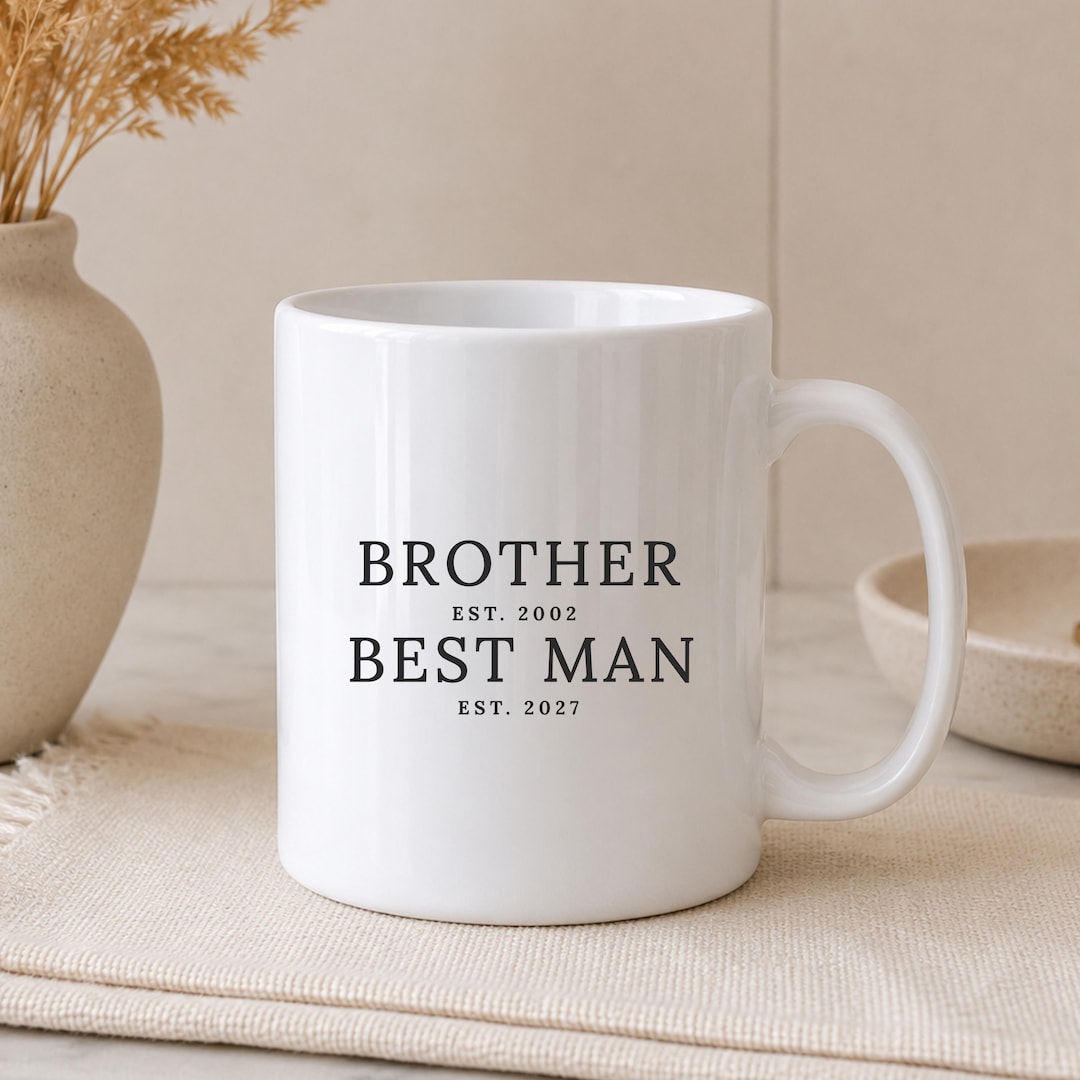 Brother Est Best Man Est Mug - Best Man Proposal Gift for Brother Brother Est Best Man Est Mug - Best Man Proposal Gift for Brother