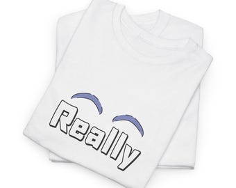 Höjda ögonbryn "Really"-tröja | Rolig textgrafik-tröja