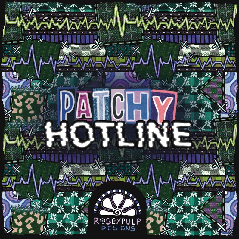 May include: A colorful, patchwork design with the text "PATCHY HOTLINE" in bold, outlined letters. The design incorporates various patterns, including floral, plaid, and question marks, with a black background and a logo at the bottom.