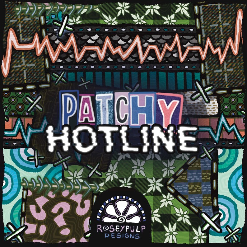 May include: Square artwork with a patchwork design featuring the words "PATCHY HOTLINE" in a colorful, outlined font. The design includes various patterns, colors, and the text "ROSEYPULP DESIGNS".