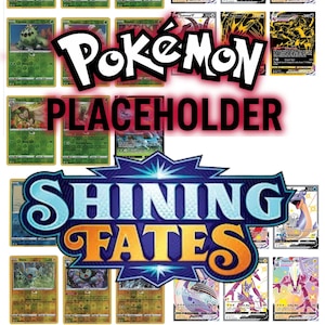 May include: A collection of Pokémon trading cards, featuring various characters and designs. The cards are arranged in rows and columns, with the "Shining Fates" logo prominently displayed. The image includes the word "Placeholder" in the center.