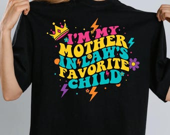 Mother In Law Favorite Child SVG PDF PNG Funny Family Humor Shirt Digital Download