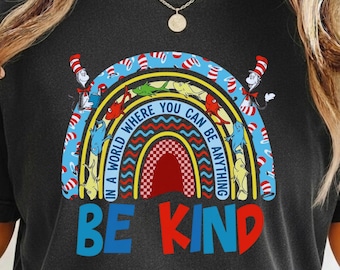 In a World Where You Can Be Anything Be Kind Png, Dr.Susess Png, Dr.Susess Day Png, Read across America Png, School Png, Png Sublimation
