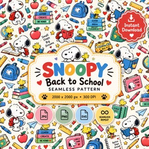 May include: A seamless pattern featuring Snoopy and Woodstock with school supplies like books, backpacks, apples, and rulers. The central label reads Snoopy Back to School SEAMLESS PATTERN 2000 x 2000 px 300 DPI with icons for JPG, PNG, SVG, and seamless repeat.