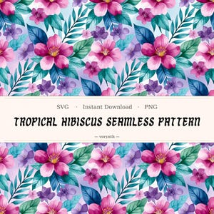 May include: A seamless pattern featuring pink hibiscus flowers and purple blossoms with teal and green leaves. A central horizontal band contains the text: SVG · Instant Download · PNG, TROPICAL HIBISCUS SEAMLESS PATTERN, and - vorynth -.