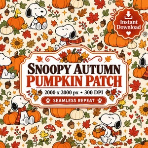 May include: A seamless digital pattern featuring Snoopy, pumpkins, autumn leaves, acorns, and sunflowers on a cream background. A central label displays the text SNOOPY AUTUMN PUMPKIN PATCH, 2000 x 2000 px, 300 DPI, and SEAMLESS REPEAT.