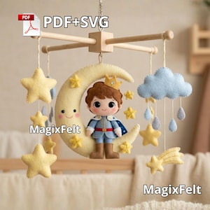May include: A handmade baby mobile featuring a felt prince, crescent moon, stars, and a cloud with raindrops. The mobile is suspended from a wooden frame. The text "PDF+SVG" and "MagixFelt" are visible.