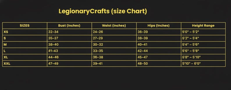 May include: A size chart from LegionaryCrafts, with measurements in inches. The chart includes sizes XS to XXL, listing bust, waist, hips, and height ranges. The text is in a gold color on a dark background.
