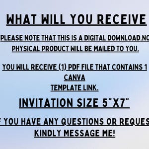 Puede incluir: Un gr&aacute;fico informativo de descarga digital con texto negro sobre un fondo azul claro. El texto dice: WHAT WILL YOU RECEIVE, PLEASE NOTE THAT THIS IS A DIGITAL DOWNLOAD. NO PHYSICAL PRODUCT WILL BE MAILED TO YOU. YOU WILL RECEIVE (1) PDF FILE THAT CONTAINS 1 CANVA TEMPLATE LINK. INVITATION SIZE 12,7 cm X 17,78 cm. IF YOU HAVE ANY QUESTIONS OR REQUEST KINDLY MESSAGE ME!