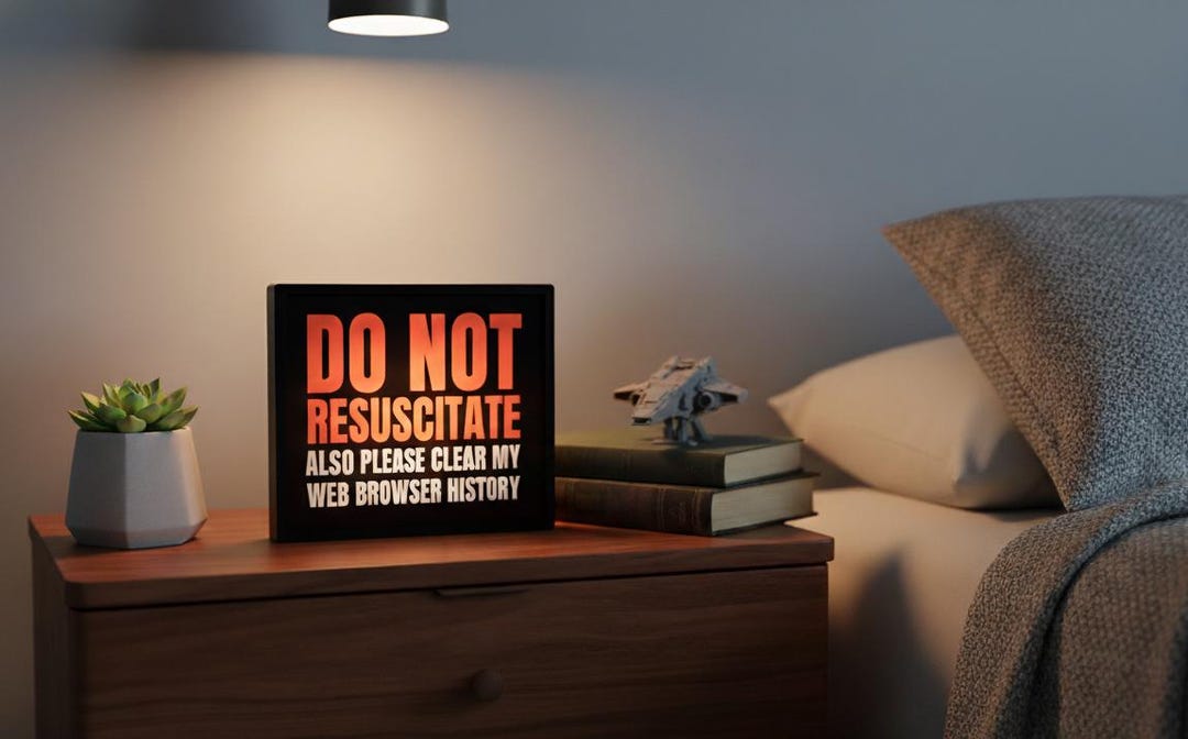 Humorous LED Sign - Do Not Resuscitate – Also Please Clear My Web ...