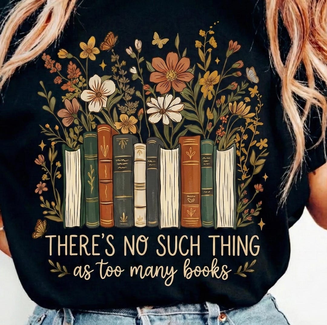 There’s No Such Thing as Too Many Books Floral Digital PNG, Book Lover ...