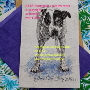just one day more / mix dog/ boxer/pit mix/mutt/black and white dog/sentimental cards/unique empathy condolence cards pet poem