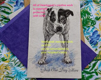 just one day more / mix dog/ boxer/pit mix/mutt/black and white dog/sentimental cards/unique empathy condolence cards pet poem