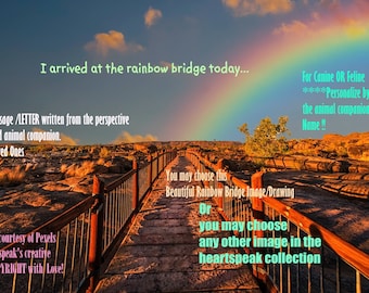 I arrived at the Rainbow Bridge Today../Feline OR Canine / storybook/choose any image/rainbow bridge/ empathy condolence pet poem