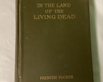 1943, In The Land of the Living Dead, by Prentiss Tucker, The Rosicrucian Fellowship