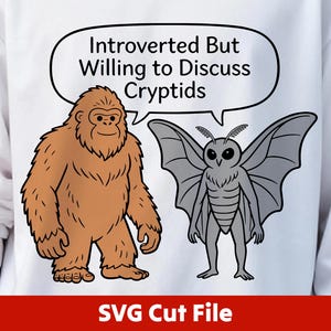 Introverted But Willing to Discuss Cryptids SVG Cricut Cut File | Silhouette DXF | Mothman Bigfoot Nerdy Geek Transparent_PNG & JPEG 300dpi