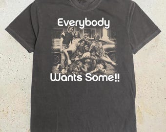 Everybody Wants Some Shirt, Retro Movie Graphic Tee, Richard Linklater Film T-Shirt, Vintage Comedy Movie T-Shirt, Gift for Movie Fan