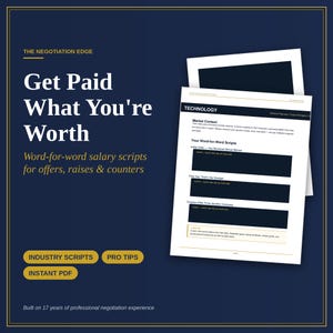 May include: A dark blue digital document titled The Negotiation Edge: Get Paid What You're Worth, featuring word-for-word salary scripts for offers, raises, and counters. The page includes sections for market context and technology industry scripts.